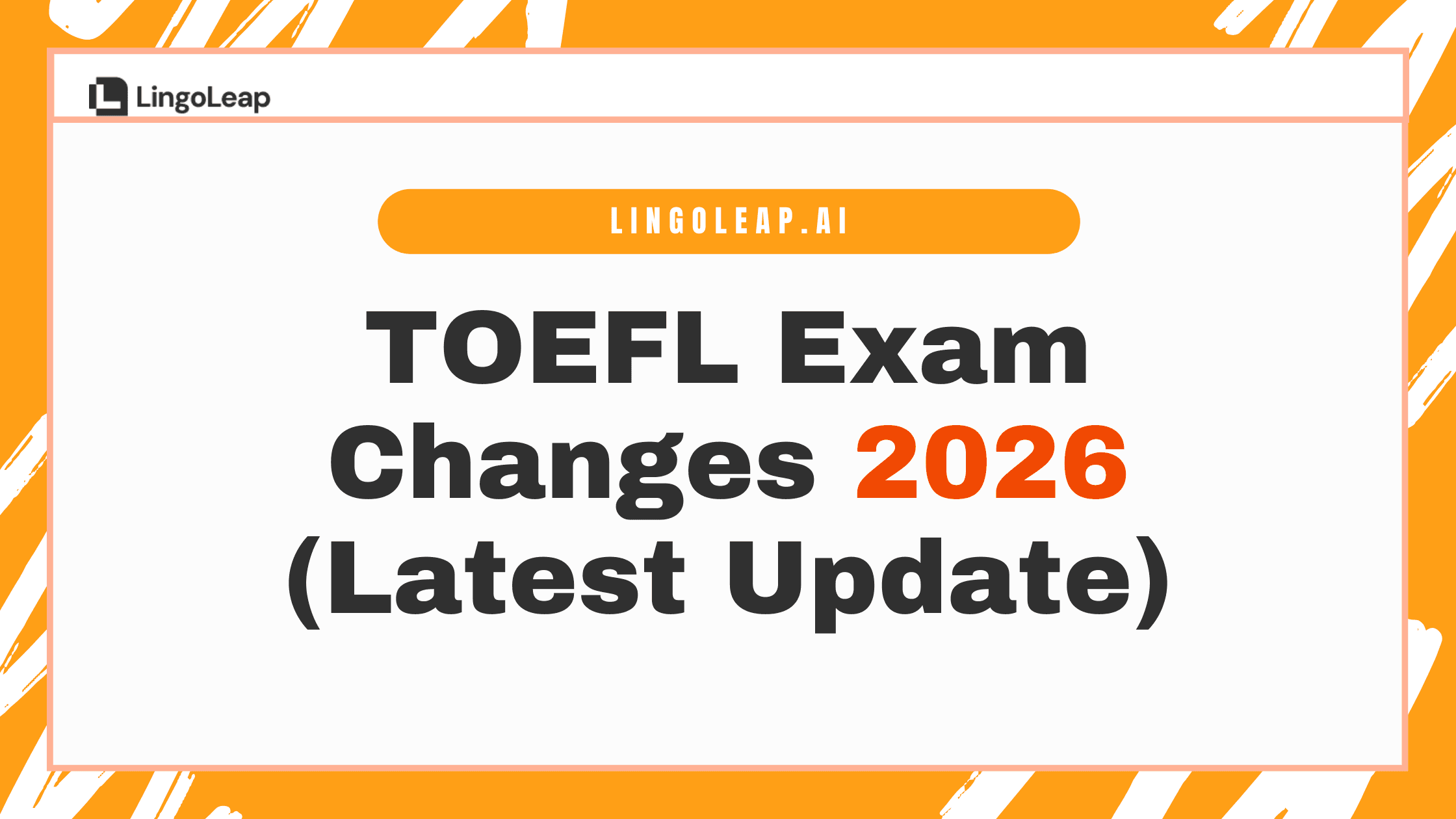 TOEFL Exam Format Changes 2025–2026: Everything You Need to Know