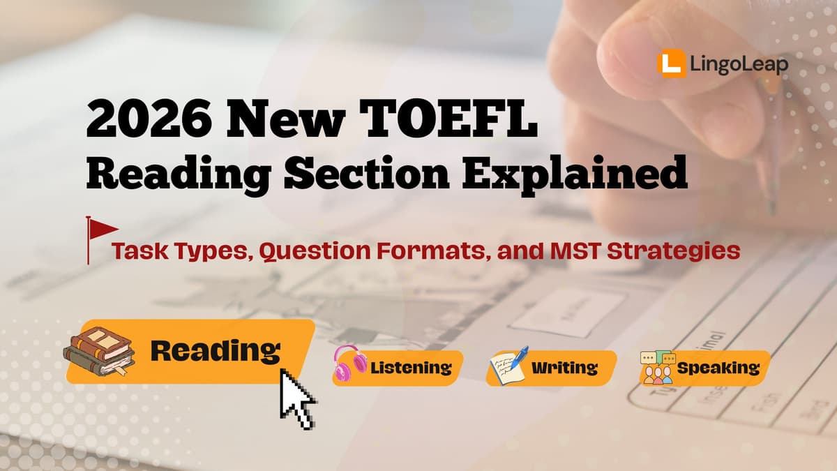 2026 New TOEFL Reading Section Explained: Task Types, Question Formats, and MST Strategies