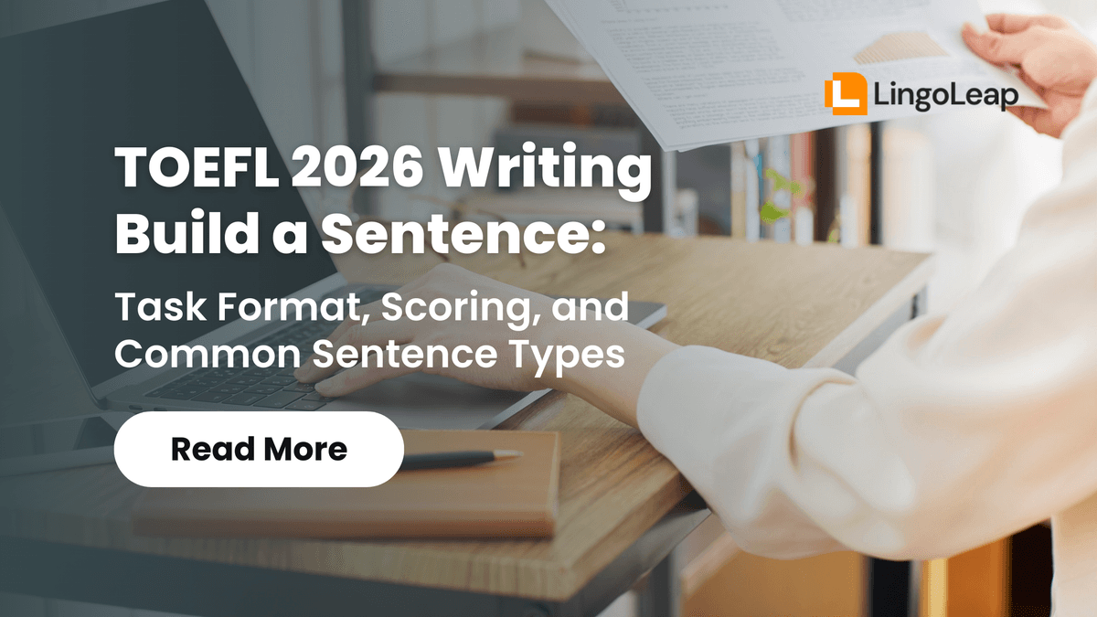 TOEFL 2026 Build a Sentence: Task Format, Scoring, and Common Sentence Types