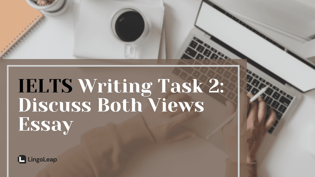 IELTS Writing Task 2 Questions: Discuss Both Views Essay Guide