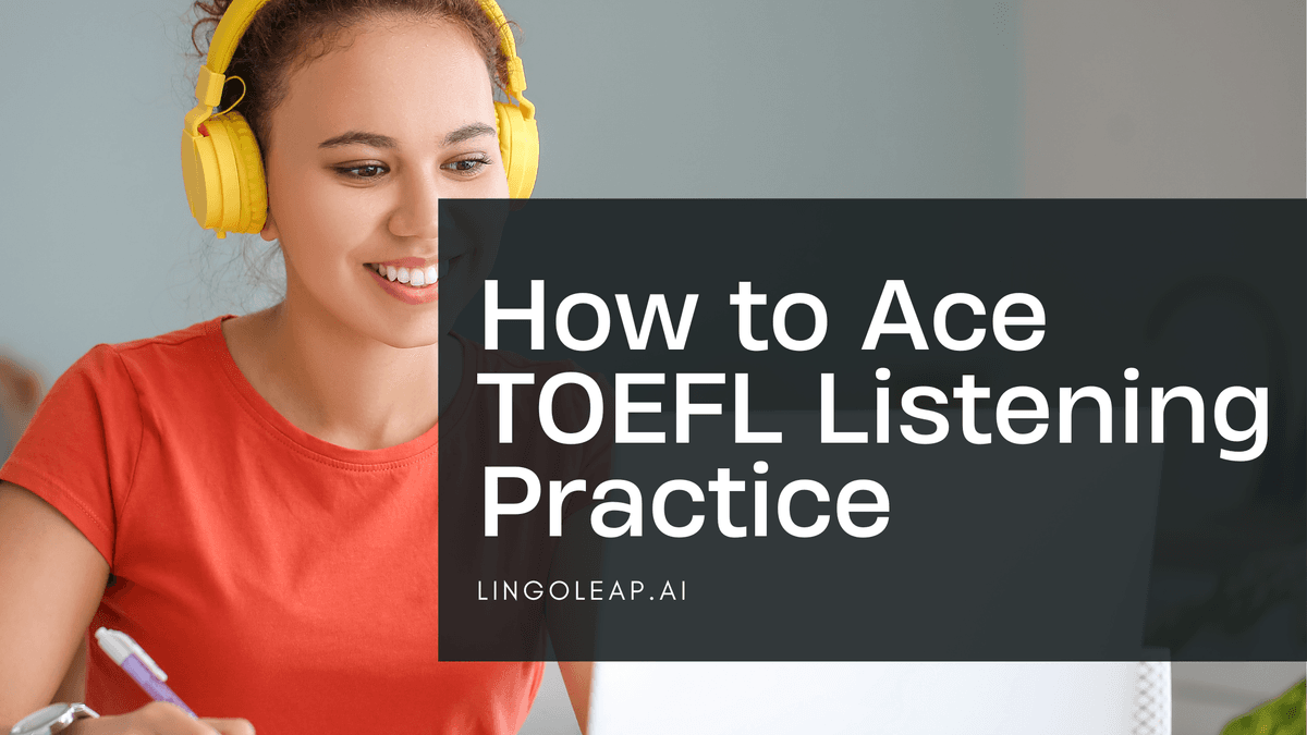 How to Ace TOEFL Listening Practice for a High Score