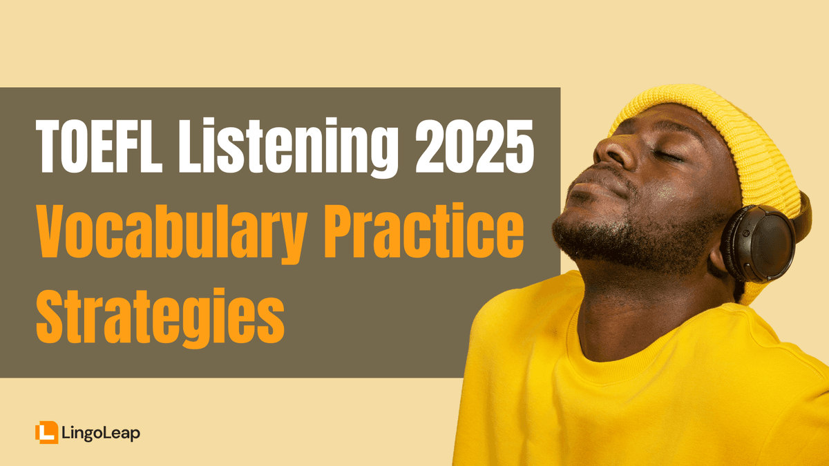 TOEFL Listening 2025: Effective Vocabulary Practice Strategies