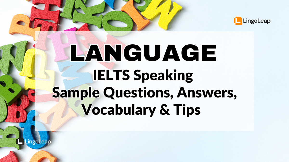 Language Learning: IELTS Speaking Topic with Sample Questions, Tips, & Band 8 Answers)