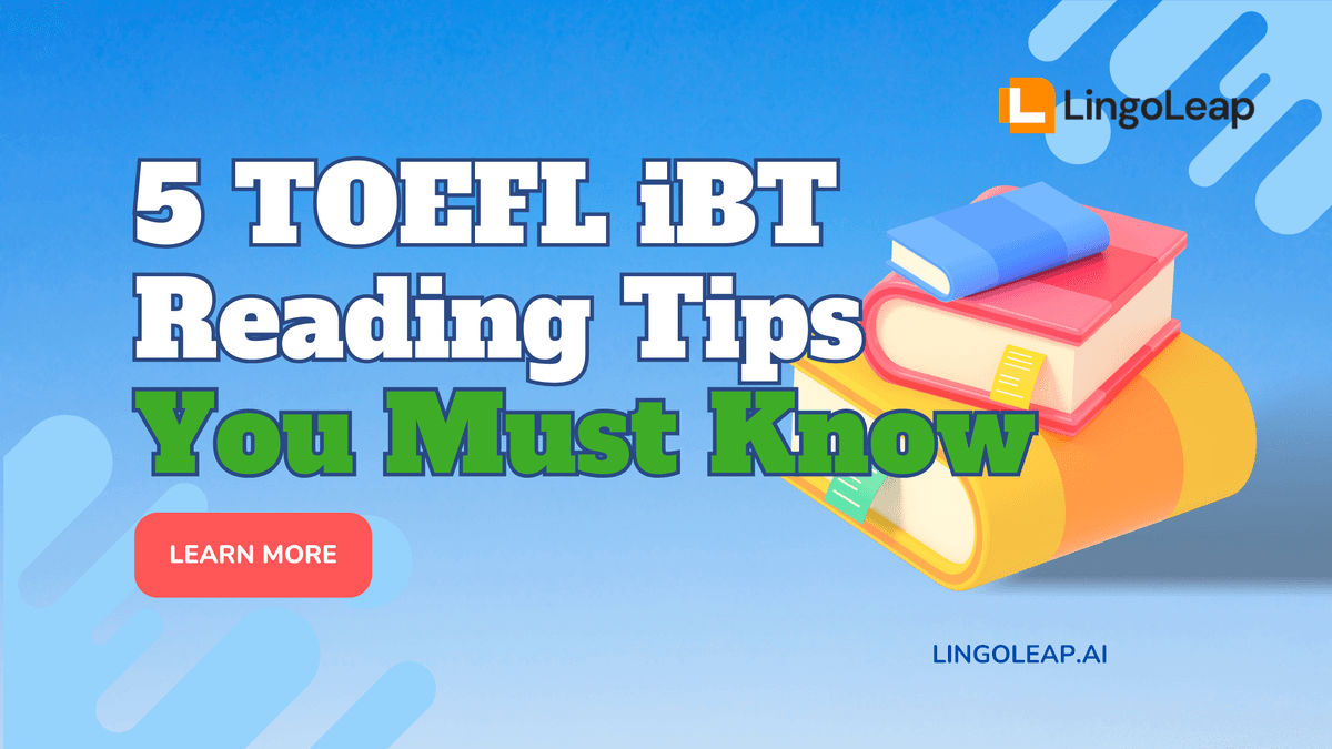 5 TOEFL iBT Reading Tips: How to Practice TOEFL Reading Smarter