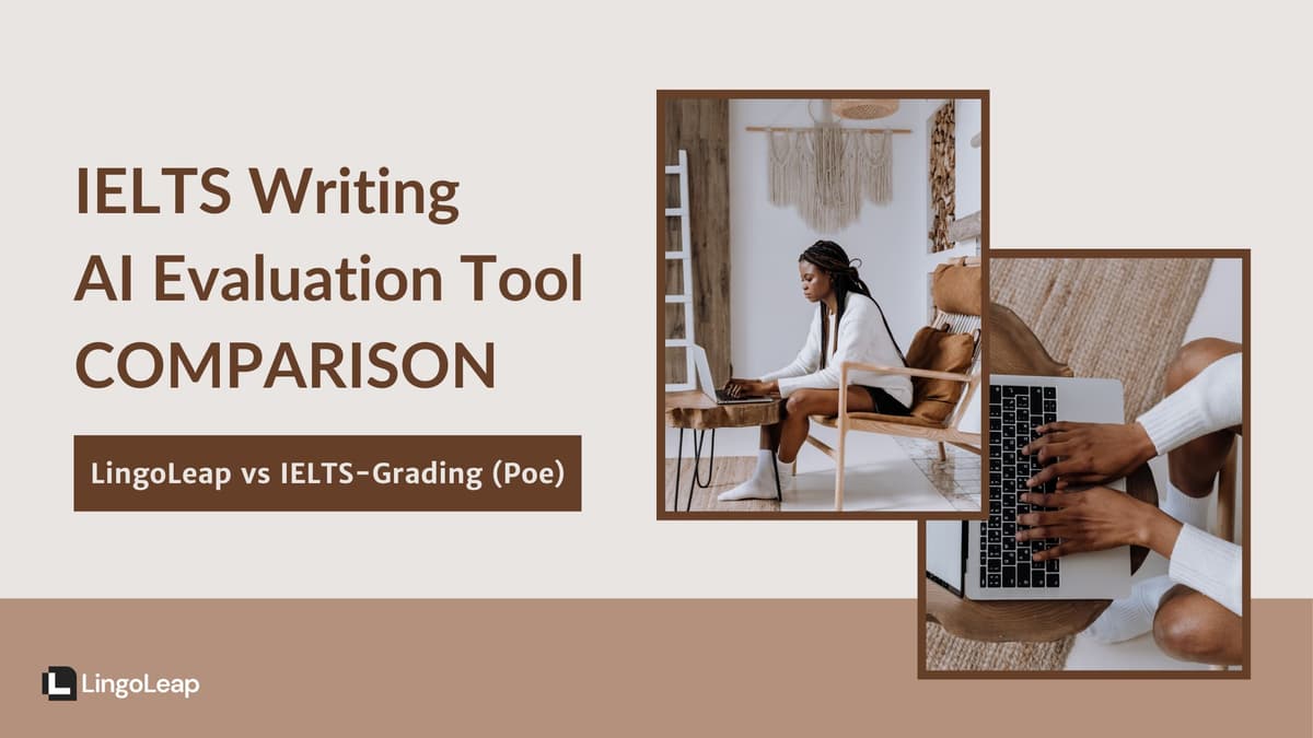 LingoLeap vs IELTS-Grading (Poe): Which IELTS Writing AI Evaluation Tool Is Best for Test-takers?