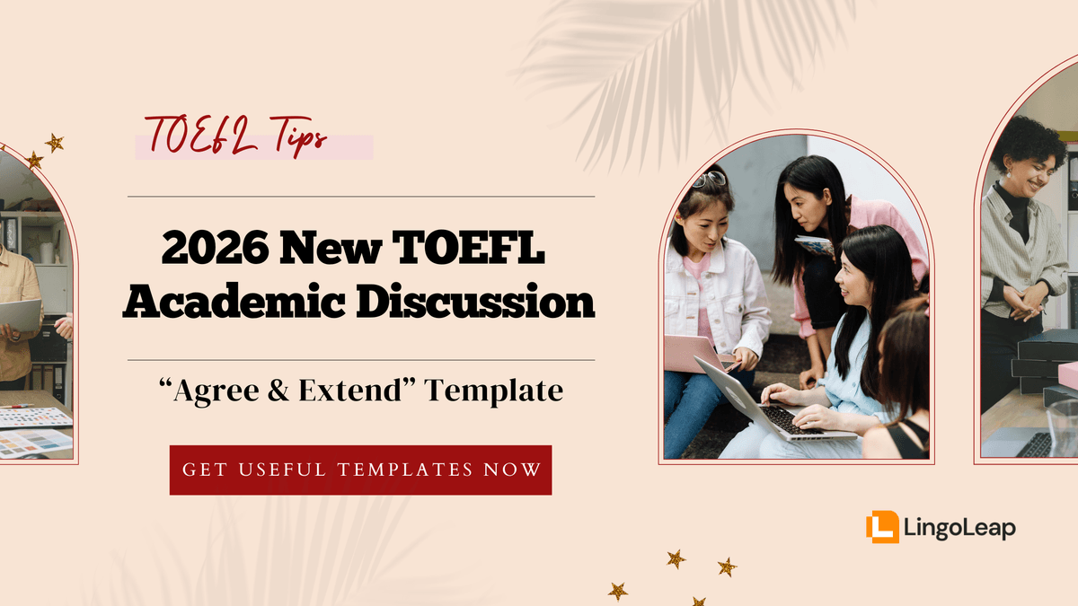 2026 TOEFL Academic Discussion Template: How to Agree and Extend for a High Score