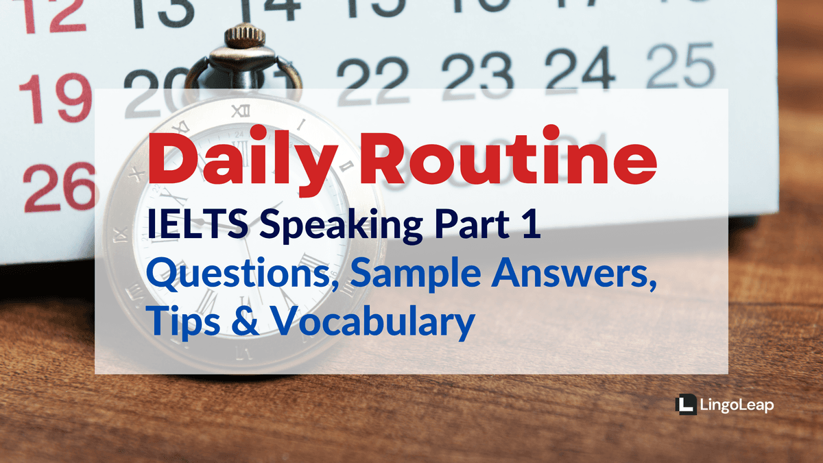 Daily Routine IELTS Speaking: Questions, Band 8 Answers & Tips