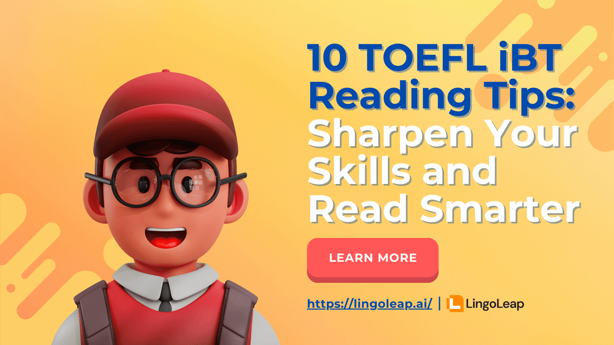 10 TOEFL iBT Reading Tips: Sharpen Your Skills and Read Smarter