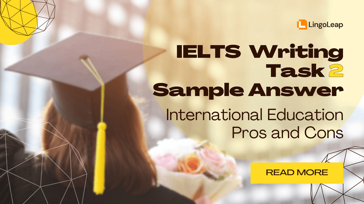IELTS Writing Task 2 Sample Answer: International Education Pros and Cons