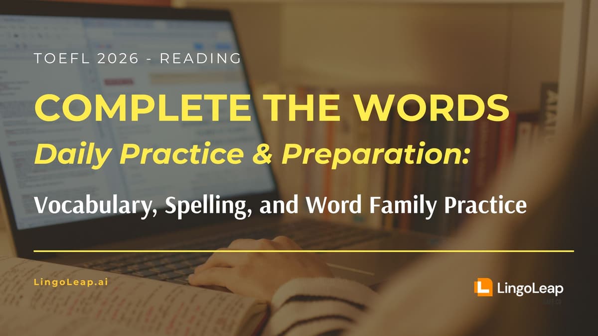 Prepare for 2026 TOEFL Complete the Words: Vocabulary, Spelling, and Word Family Practice